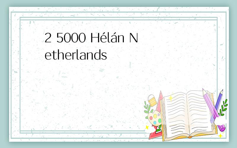 2 5000 Hélán Netherlands