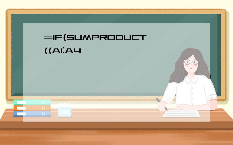 =IF(SUMPRODUCT((A1:A4