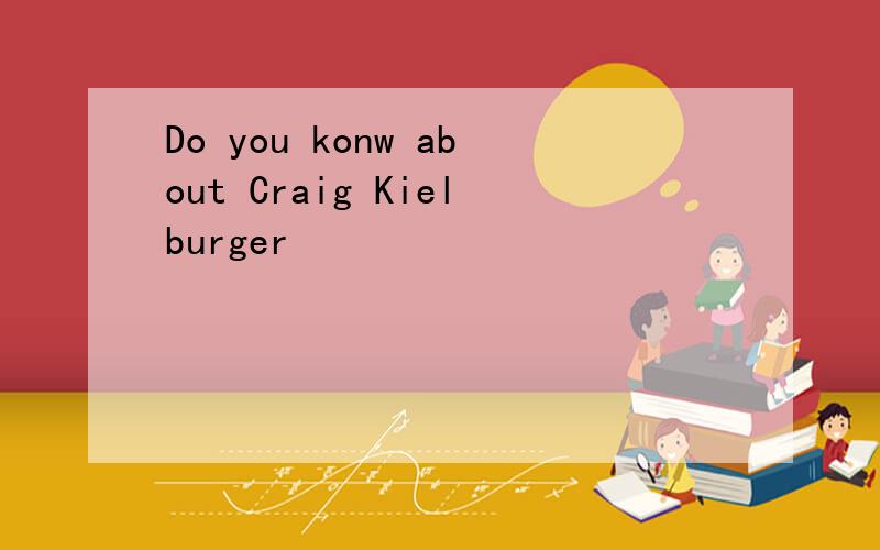 Do you konw about Craig Kielburger