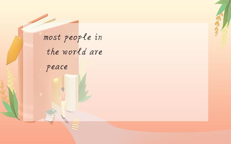 most people in the world are peace