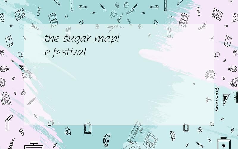 the sugar maple festival