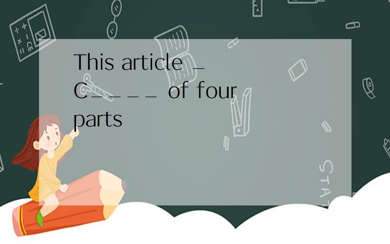 This article _C____ of four parts