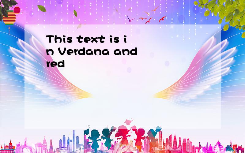 This text is in Verdana and red
