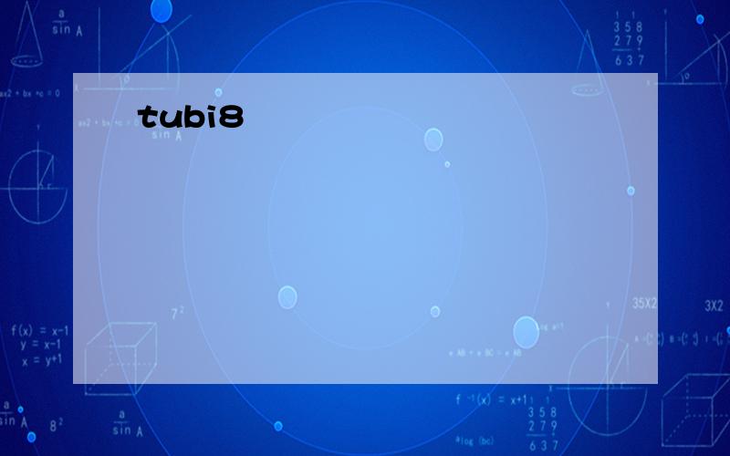 tubi8