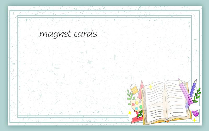 magnet cards