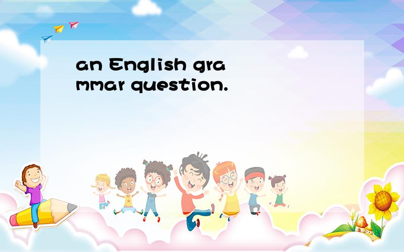 an English grammar question.