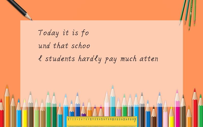 Today it is found that school students hardly pay much atten