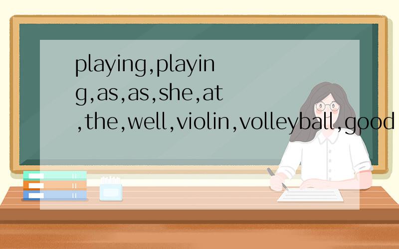 playing,playing,as,as,she,at,the,well,violin,volleyball,good