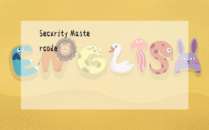 Security Mastercode