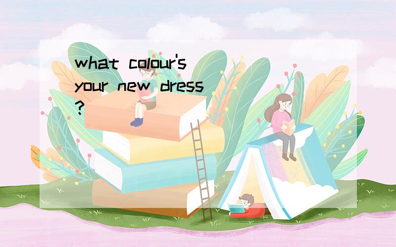 what colour's your new dress?