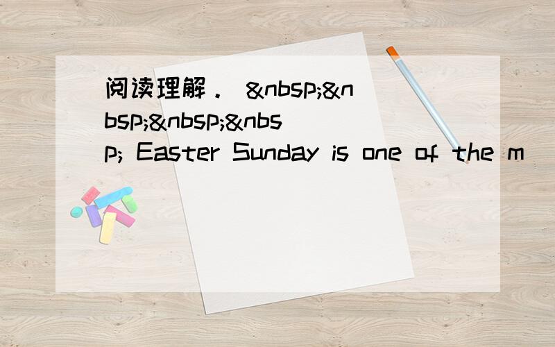 阅读理解。      Easter Sunday is one of the m