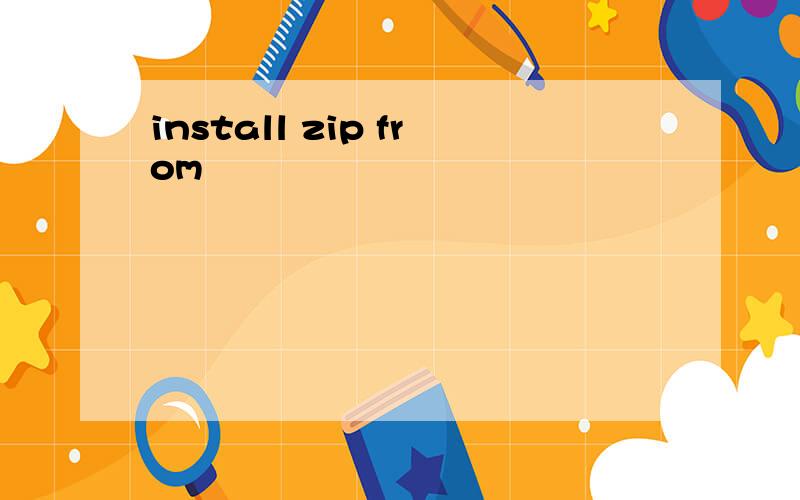 install zip from