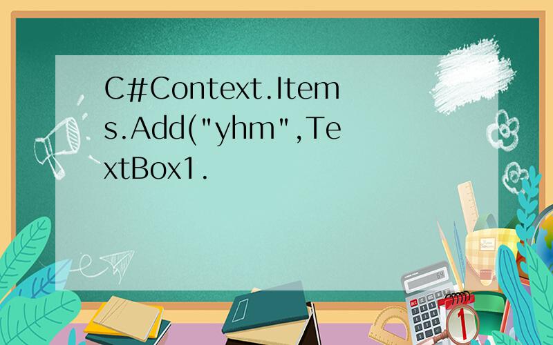 C#Context.Items.Add(