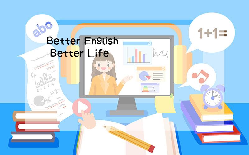 Better English Better Life