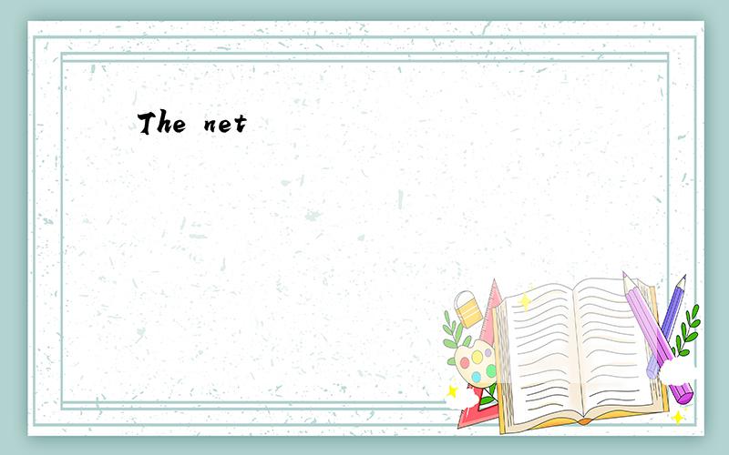 The net