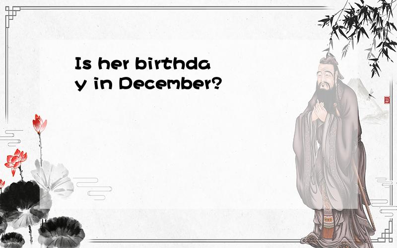 Is her birthday in December?