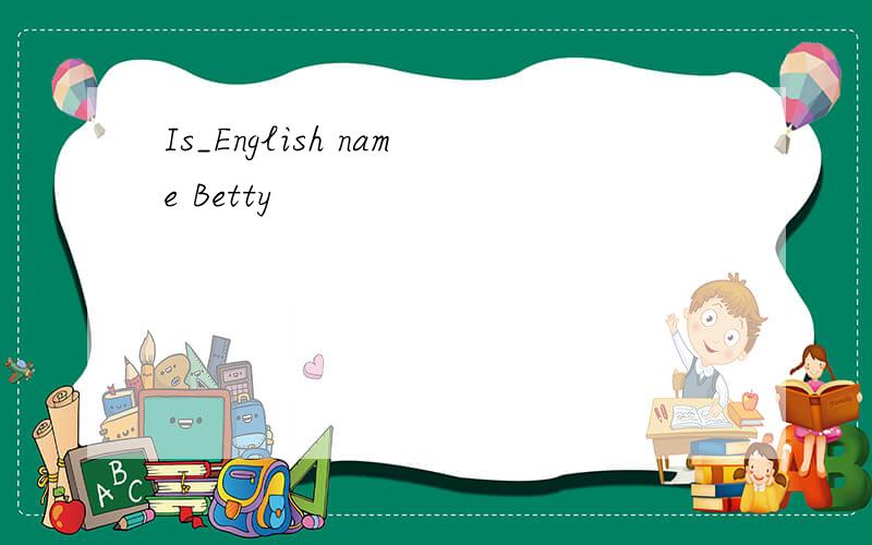 Is_English name Betty