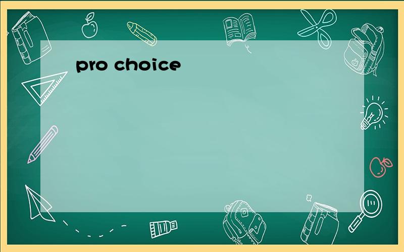 pro choice