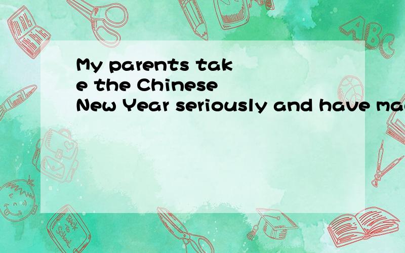 My parents take the Chinese New Year seriously and have made