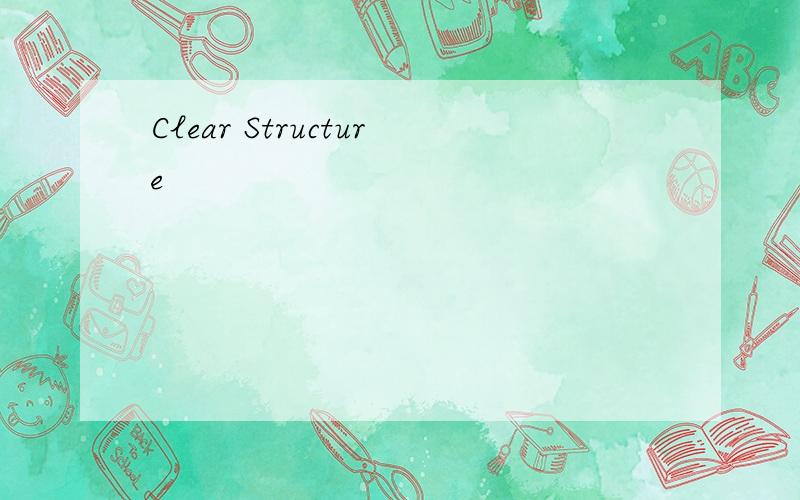 Clear Structure