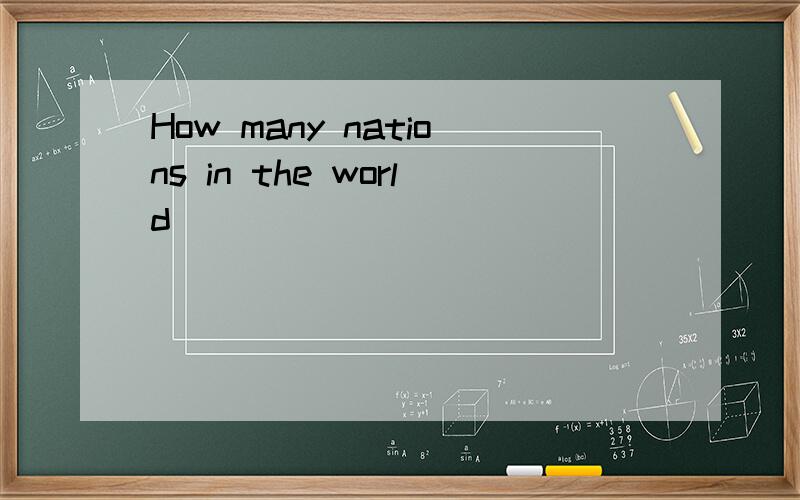 How many nations in the world