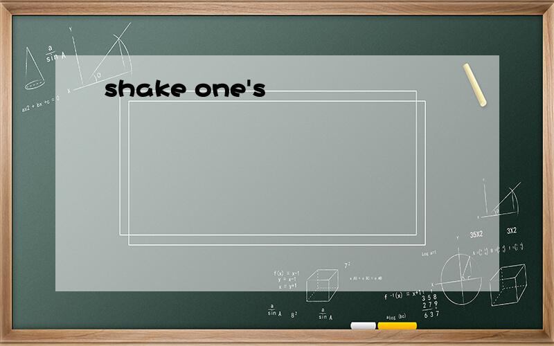 shake one's