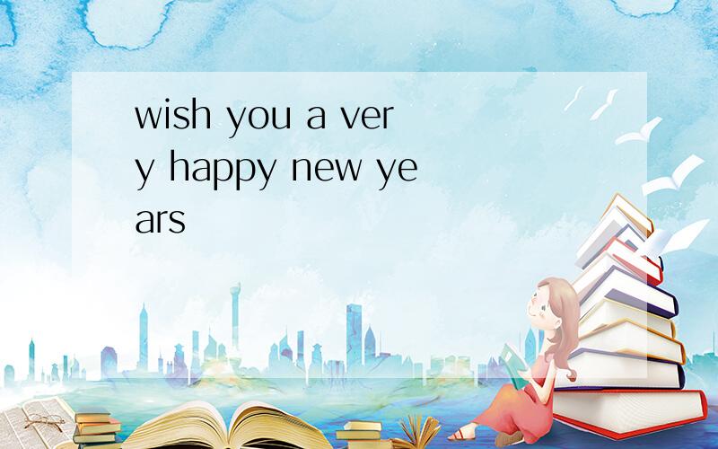 wish you a very happy new years