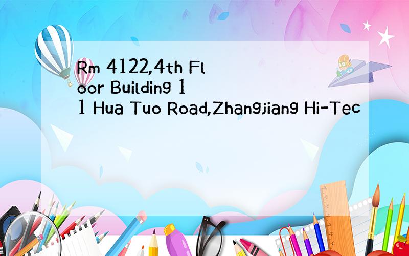 Rm 4122,4th Floor Building 11 Hua Tuo Road,Zhangjiang Hi-Tec